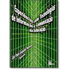 Experiencias Com Tecnologias De Informacao E Comunicacao Na Educacao