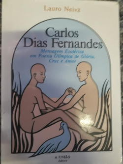 Carlos Dias Fernandes - Mensagem Esoterica Em Poesia Olimpica De Gloria Cruz E Amor
