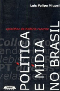 Politica E Midia No Brasil - Episodios Da Historia Recente