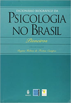 Dicionario Biografico Da Psicologia No Brasil - Pioneiros