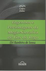 Engenhos E Personagens Da Mega-narrativa De Lins Do Rego