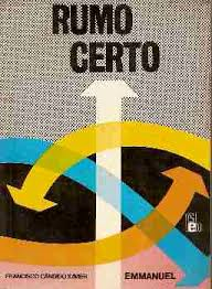 Rumo Certo - Pelo Espirito Emmanuel