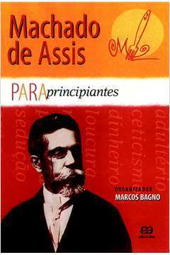 Machado De Assis Para Principiantes