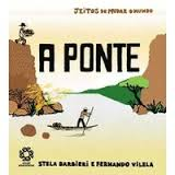 A Ponte - Jeitos De Mudar O Mundo