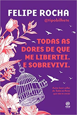 Todas As Dores De Que Me Libertei E Sobrevivi