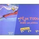 Pe De Tudo E Mais Um Pouco