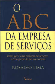 Abc Da Empresa De Servicos, O - Como Gerir Uma Empresa De Servicos E Transforma-la Em Um Sucesso