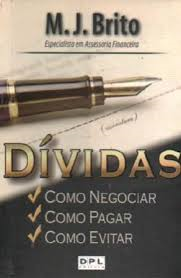 Dividas - Como Negociar Como Pagar E Como Evitar