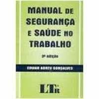 Manual De Seguranca E Saude No Trabalho - 3ª Edicao 2006