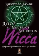 Ritos E Misterios Secretos Do Wicca - Um Estudo Esoterico Do Wicca Tradicional