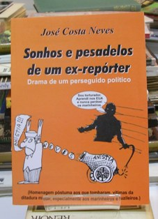 Sonhos E Pesadelos De Um Ex-reporter - Drama De Um Perseguido Politico - Autografado