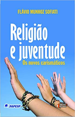 Religiao E Juventude - Os Novos Carismaticos