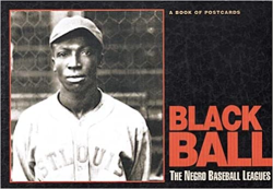 Black Ball - The Negro Baseball Leagues