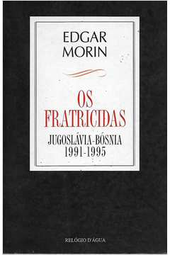 Os Fratricidas - Jugoslavia-bosnia 1991-1995