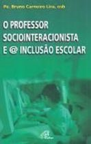 O Professor Sociointeracionista E @ Inclusao Escolar