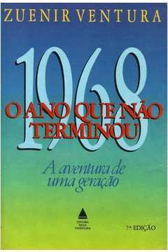 1968 O Ano Que Nao Terminou - A Aventura De Uma Geracao