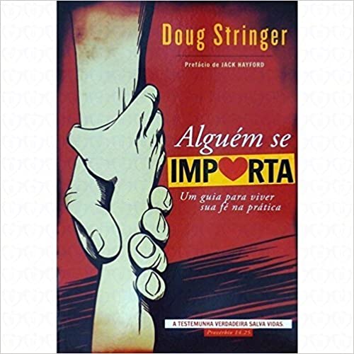 Alguém Se Importa - Um Guia Para Viver Sua Fé na Prática