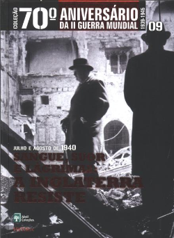 Julho E Agosto De 1940 Sangue Suor E Lagrimas A Inglaterra Resiste