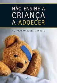 Nao Ensine A Crianca A Adoecer