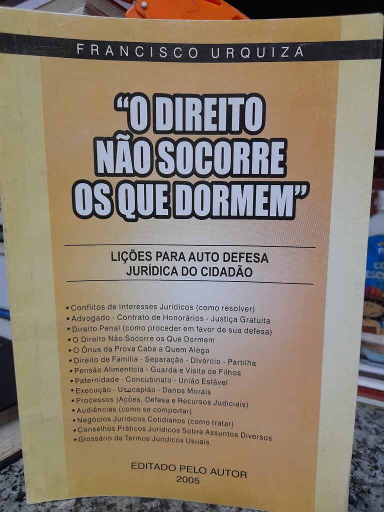 O Direito Nao Socorre Os Que Dormem - Licoes Para Auto Defesa Juridica Do Cidadao