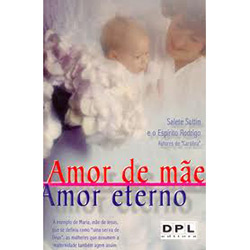 Amor De Mae Amor Eterno - Pelo Espirito Rodrigo