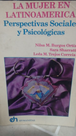 La Mujer En Latino America: Perspectivas Sociales Y Psicologicas