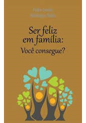 Ser Feliz Em Familia - Voce Consegue?