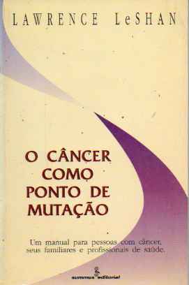 O Cancer Como Ponto De Mutacao - Um Manual Para Pessoas Com Cancer, Seus Familiares E Profissionais De Saude