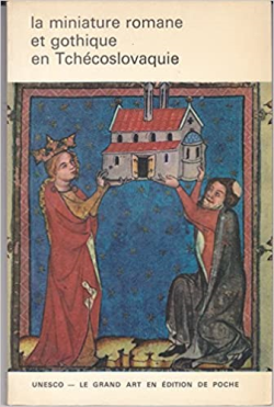 La Miniature Romane Et Gothique En Tchecoslovaquie
