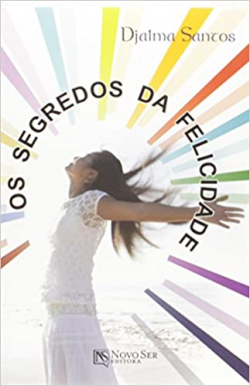 Os Segredos Da Felicidade
