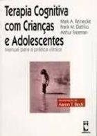 Terapia Cognitiva Com Criancas E Adolescentes - Manual Para A Pratica Clinica