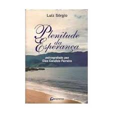 Plenitude Da Esperanca - Psicografado Por Elsa Candida Ferreira