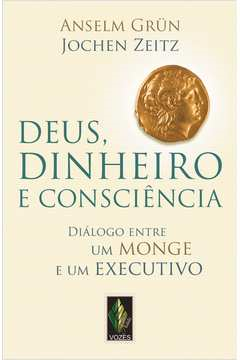Deus Dinheiro E Consciencia