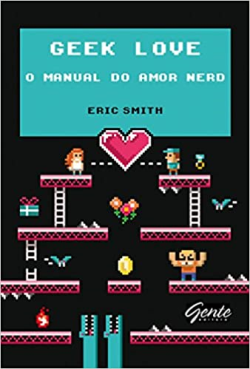 Geek Love - O Manual Do Amor Nerd