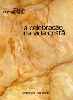 A Celebracao Da Vida Crista