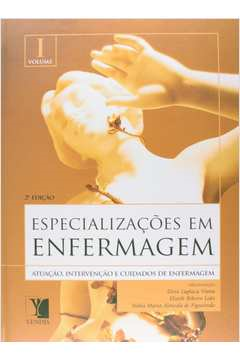 Especializacoes Em Enfermagem - Atuacao Intervencao E Cuidados De Enfermagem V. 01