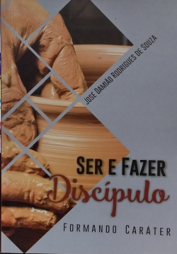 Ser E Fazer Discipulo - Formando Carater