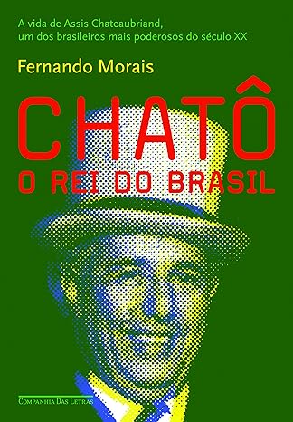 Chato O Rei Do Brasil