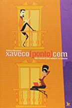 Xaveco Ponto Com - Seu Manual Para Xavecar Na Internet