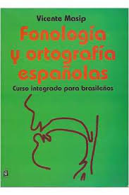 Fonologia Y Ortografia Españolas - Curso Integrado Para Brasileños