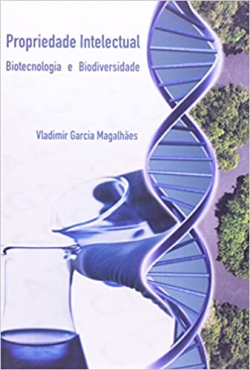 Propriedade Intelectual - Biotecnologia E Biodiversidade