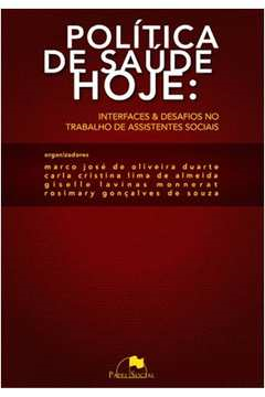 Politica De Saude Hoje - Interfaces E Desafios No Trabalho De Assistentes Sociais