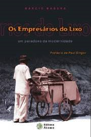 Os Empresarios Do Lixo Um Paradoxo Da Modernidade