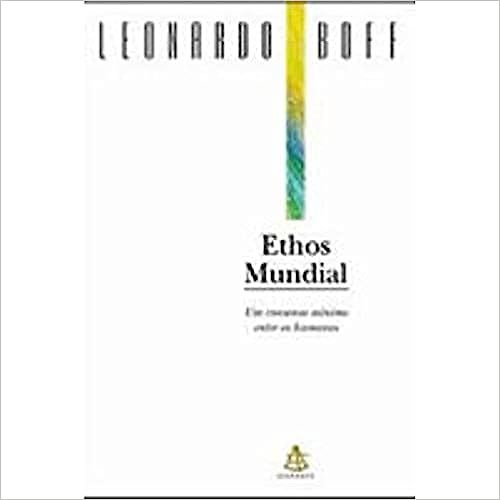Ethos Mundial - Um Consenso Minimo Entre Os Humanos