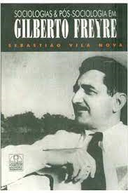 Sociologias E Pos-sociologia Em Gilberto Freyre