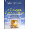 A Grande Casa de Deus - Um lar para o seu coração