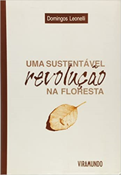 Uma Sustentavel Revolucao Na Floresta