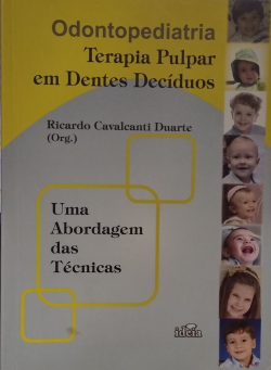 Odontopediatria Terapia Pulpar Em Dentes Deciduos - Uma Abordagem Das Tecnicas