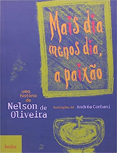 Mais Dia Menos Dia, A Paixao