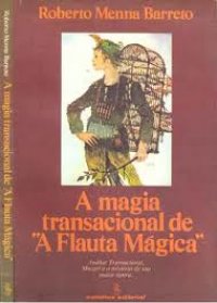 Magia Transacional De A Flauta Magica, A - Analise Transacional
